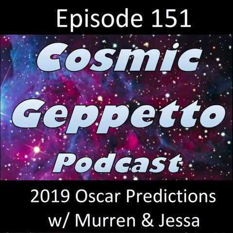 Episode 151 - 2019 Oscar Predictions w/ Murren & Jessa