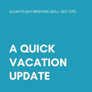 A quick vacation update
