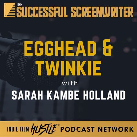Ep 211 - Egghead and Twinkie with Sarah Kambe Holland