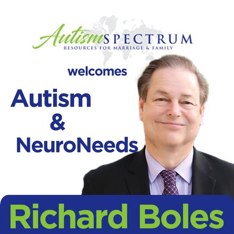 Autism & NeuroNeeds with Dr. Richard Boles