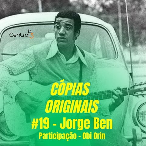 #19 - Jorge Ben (Participação: Obi Orin)