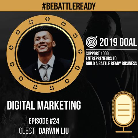 Be Battle Ready Podcast: Episode #24: Darwin Liu