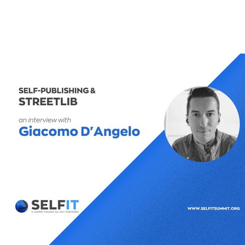 Selfit Summit - Self-Publishing and StreetLib - An interview with Giacomo D'Angelo (English)