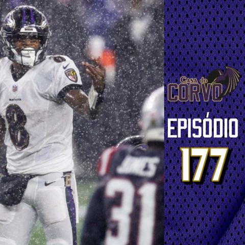 Casa Do corvo Podcast 177 - Ravens at Patriots PREVIEW