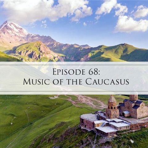 68: Music of the Caucasus