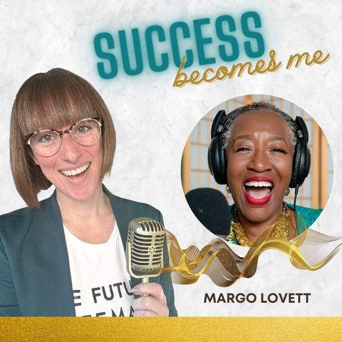 Margo Lovett: Reinventing Yourself to Monetize Your Passion