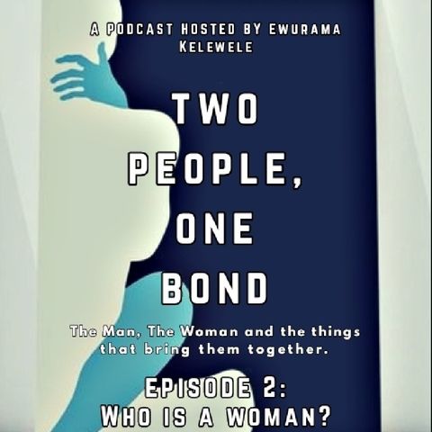 Episode 2: Who Is A Woman?