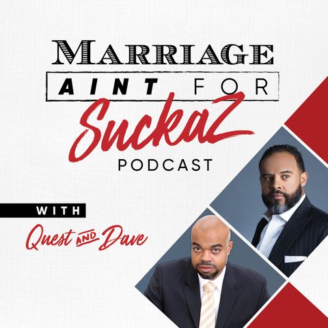 Marriage REALLY Ain't for  SuckaZ: It's for Those Willing to Make it Work