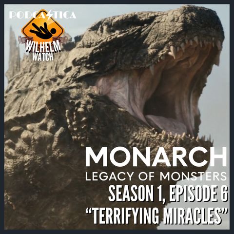 "Terrifying Miracles" (Monarch: Legacy of Monsters S1E6)