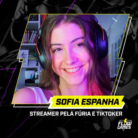 SOFIA ESPANHA - FLOW GAMES #05