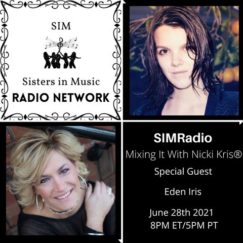 Mixing It with Nicki Kris - Singer - Songwriter - Producer Eden Iris