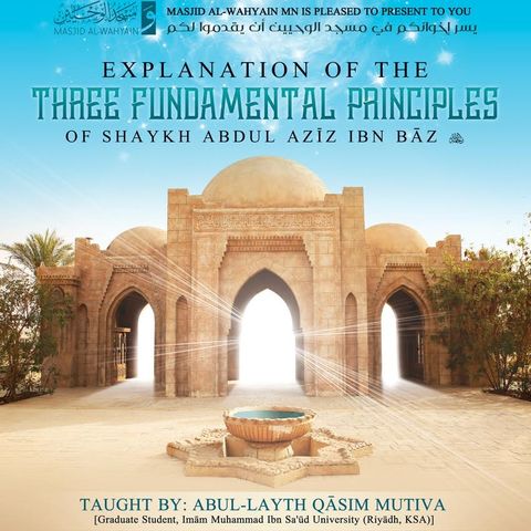 [Class 1] The Three Fundamental Principles | Abul Layth Qāsim
