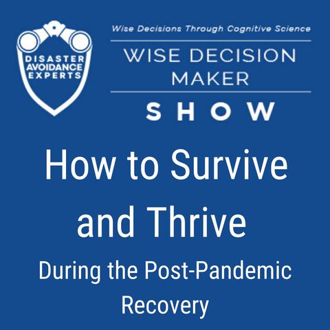 #44: How to Survive and Thrive During The Post-Pandemic Recovery