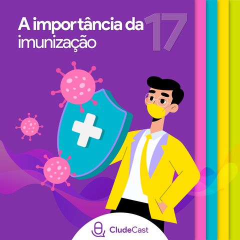 #17 - A importância da imunização