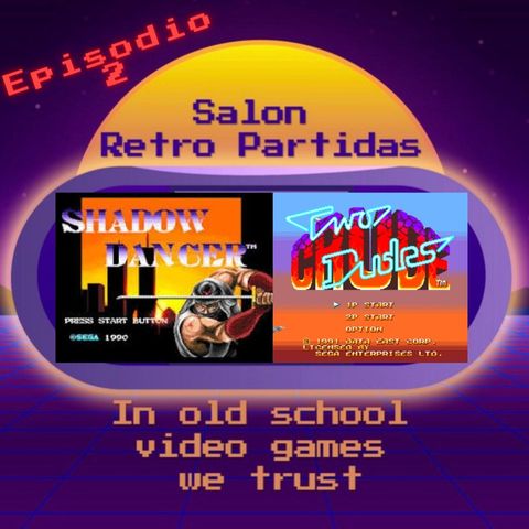 RETROPARTIDAS 1x02 - SHADOW DANCER (MD) Y TWO CRUDE DUDES (MD)