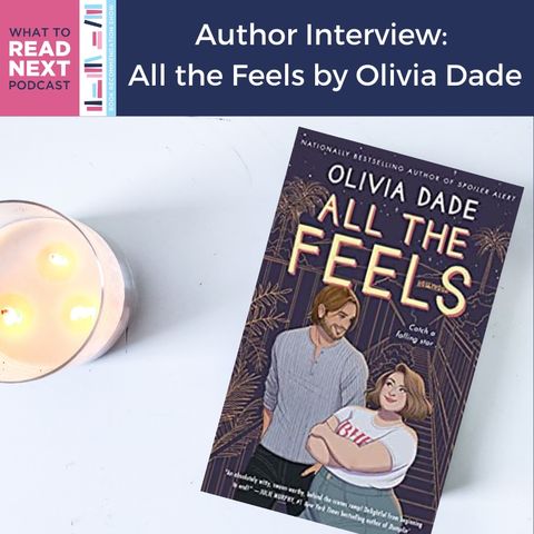 #435 Author Interview: All the Feels by Olivia Dade (2022)