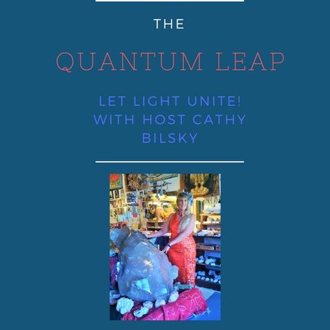 Cathy Bilsky /Quantum Leap UPRN 2/21/20 Sara Markis /New Book Earth Song Herbal Remedies.