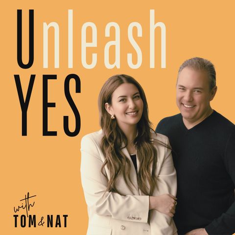 Introducing...Unleash YES with Tom & Nat!