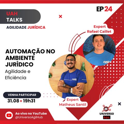 #UAHTALKs #AgilidadeJurídica EP24 Automação no ambiente jurídico