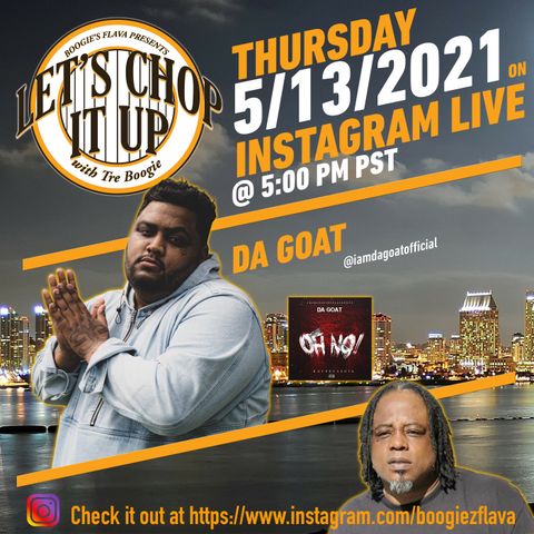Let's Chop It Up Thursday's - Interviewing Da Goat