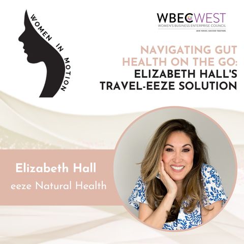 Navigating Gut Health on the Go: Elizabeth Hall's Travel-eeze Solution