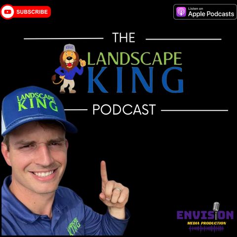 Welcome to The Landscape King Podcast