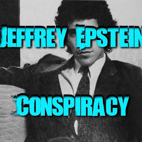 Jeffrey Epstein Conspiracy Podcast