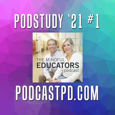 PodStudy 2021 #1: The Mindful Educators