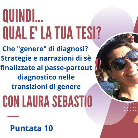 PUNTATA 10,  Laura Sebastio, Filosofa e Psicologa, Verona