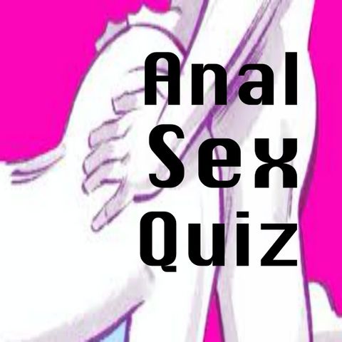 Anal Sex Quiz