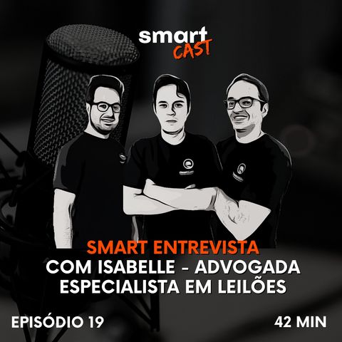 Ep 19 | Smart Entrevista com advogada Isabelle