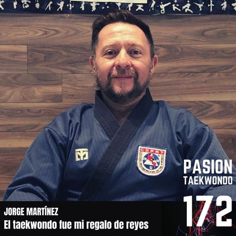 Jorge Martínez "El taekwondo fue mi regalo de Reyes Magos"