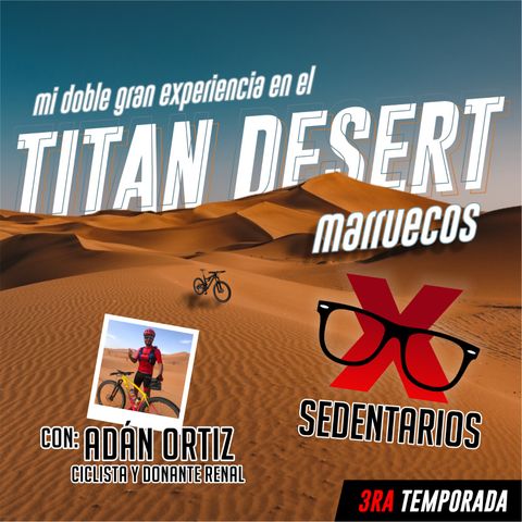 Mi Doble Experiencia en el Titan Desert | XSEDENTARIOS