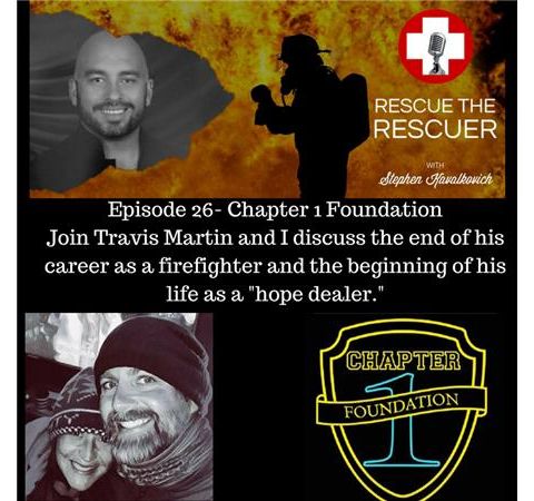 Episode 26- Travis Martin, Chapter One Foundation, and the "Hope Dealer."