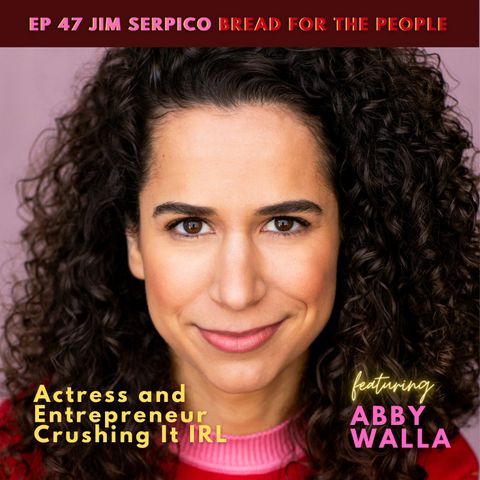 Abby Walla - Actress and Entrepreneur Crushing It IRL