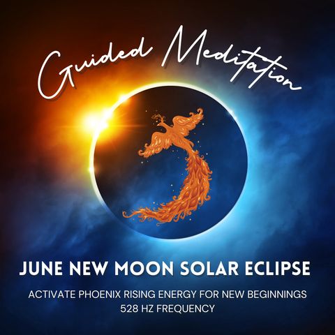 June New Moon Solar Eclipse Guided Meditation