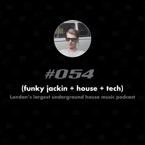 (funky jackin + house + tech) #054