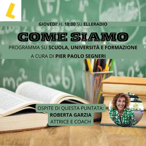 COME SIAMO con ROBERTA GARZIA