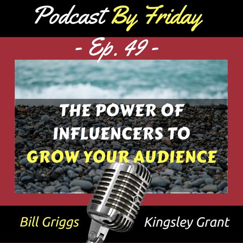 PBF049: The Power of Influencers To Grow Your Audience