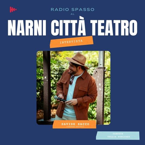 Narni Città Teatro Vol.5 - Intervista a Davide Sacco