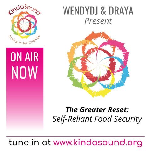 Self-Reliant Food Security | The Greater Reset with Draya & WendyDJ