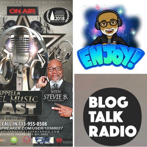 Stevie B's Acappella Gospel Music Blast Radio Show - (Episode 112)