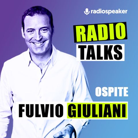 Intervista a Fulvio Giuliani: "La radio è casa, alle passioni non si rinuncia" | Radio Talks