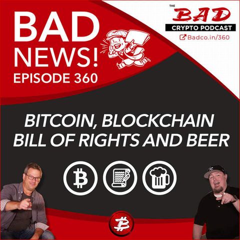 Heartland Newsfeed Podcast Network: The Bad Crypto Podcast (Bitcoin, Blockchain Bill of Rights and Beer - Bad News for 1/23/2020)