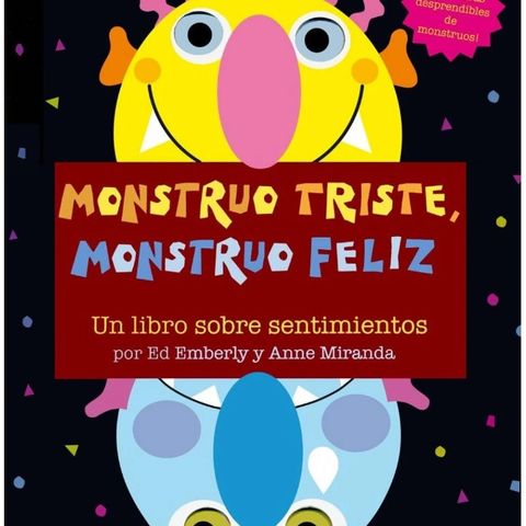 Monstruo Feliz, Monstruo Triste, Cuento infantil de Ed Emberley y Anne Miranda