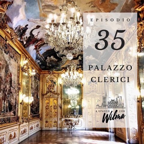 Puntata 35 - Palazzo Clerici