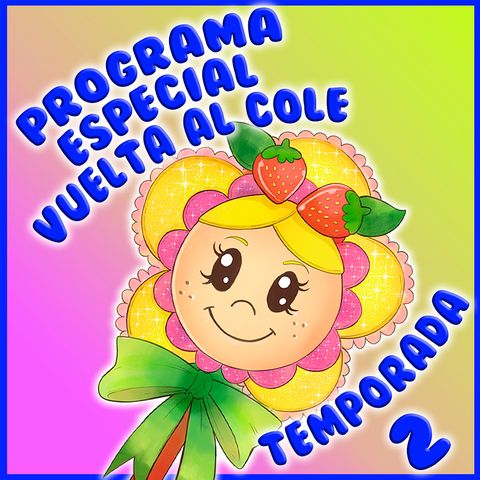 57. PROGRAMA ESPECIAL VUELTA AL COLE. Comienza la temporada 2 del podcast de Hada de Fresa