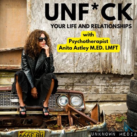 Episode 12: UNF*CK IT, open mic RELATIONSHIP talk 101