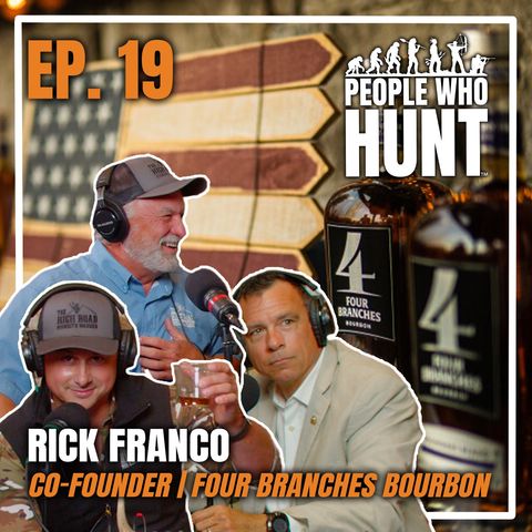 "Hunt Honorably, Drink Honorably" People Who Hunt with Keith Warren | Ep. 19 Rick Franco