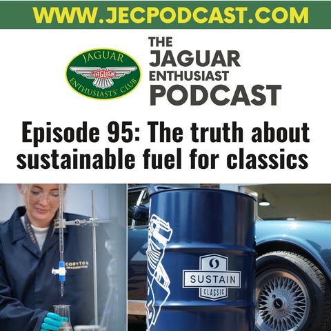 Episode 95: The truth about sustainable fuel for classics